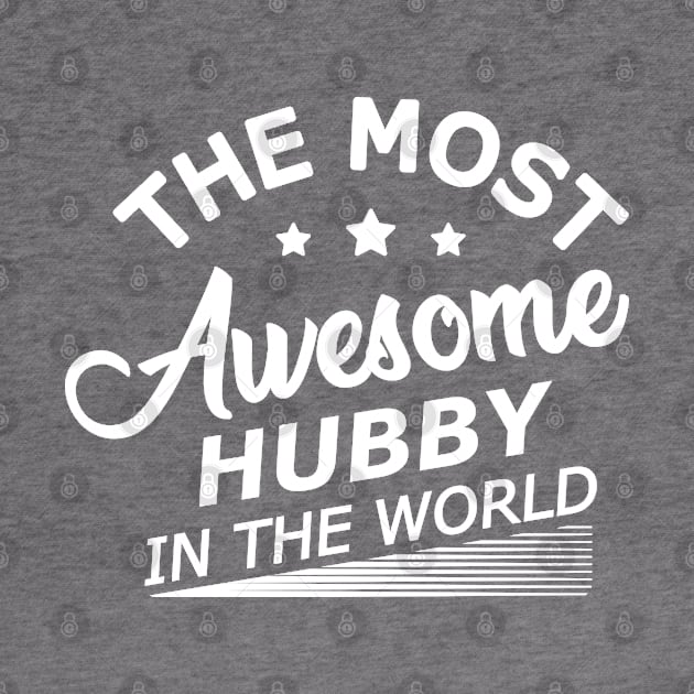 Hubby - The most awesome hubby in the world by KC Happy Shop